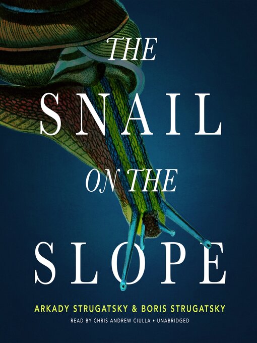 Title details for The Snail on the Slope by Arkady Strugatsky - Available